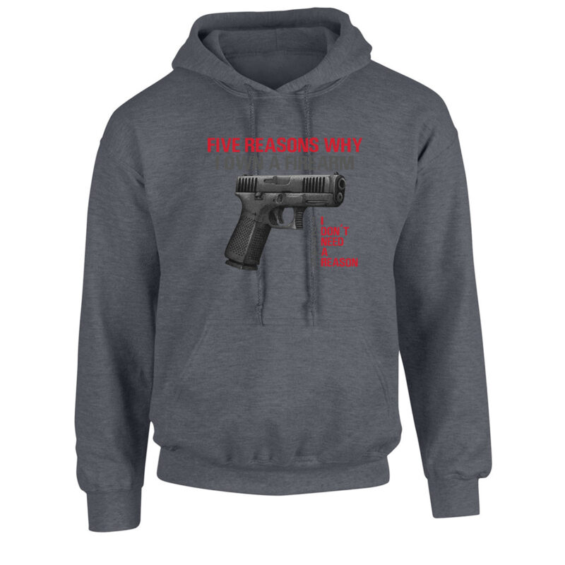 Five Reasons Why I Own a Firearm Unisex Hoodie