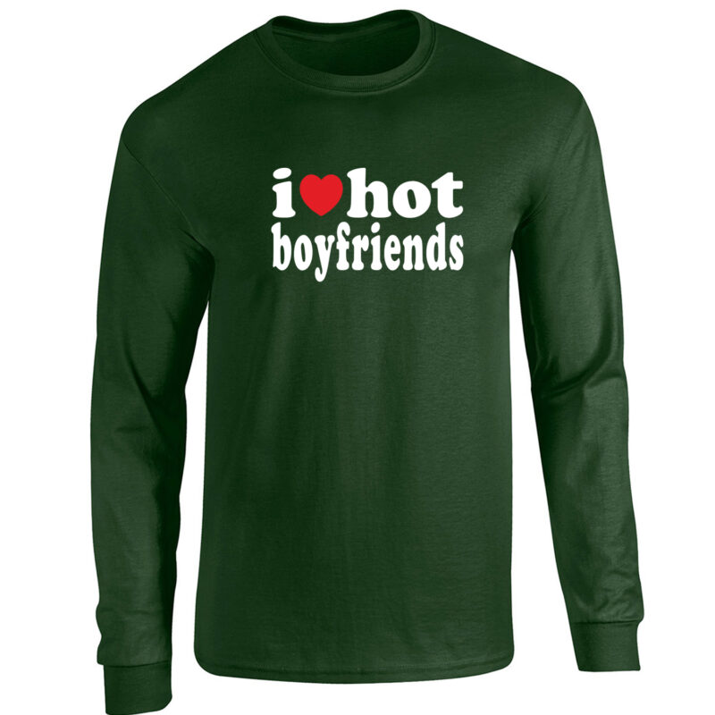 I Love Hot Boyfriends Long Sleeve Tee