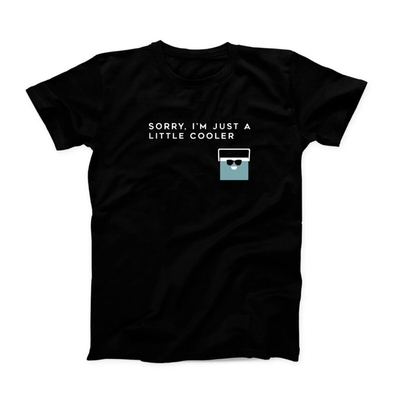 Sorry I 'M Just A Little Cooler  Men's T-Shirt