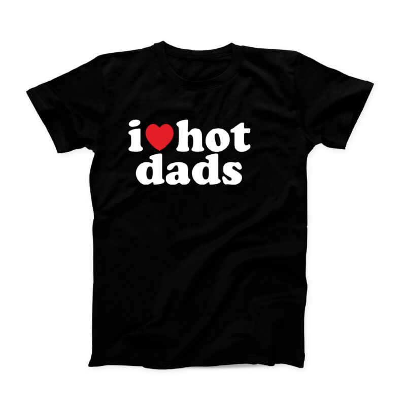 I love Hot Dads Men's T-Shirt