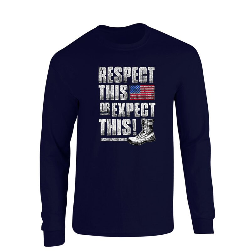 Respect This or Expect This Long Sleeve T-Shirt