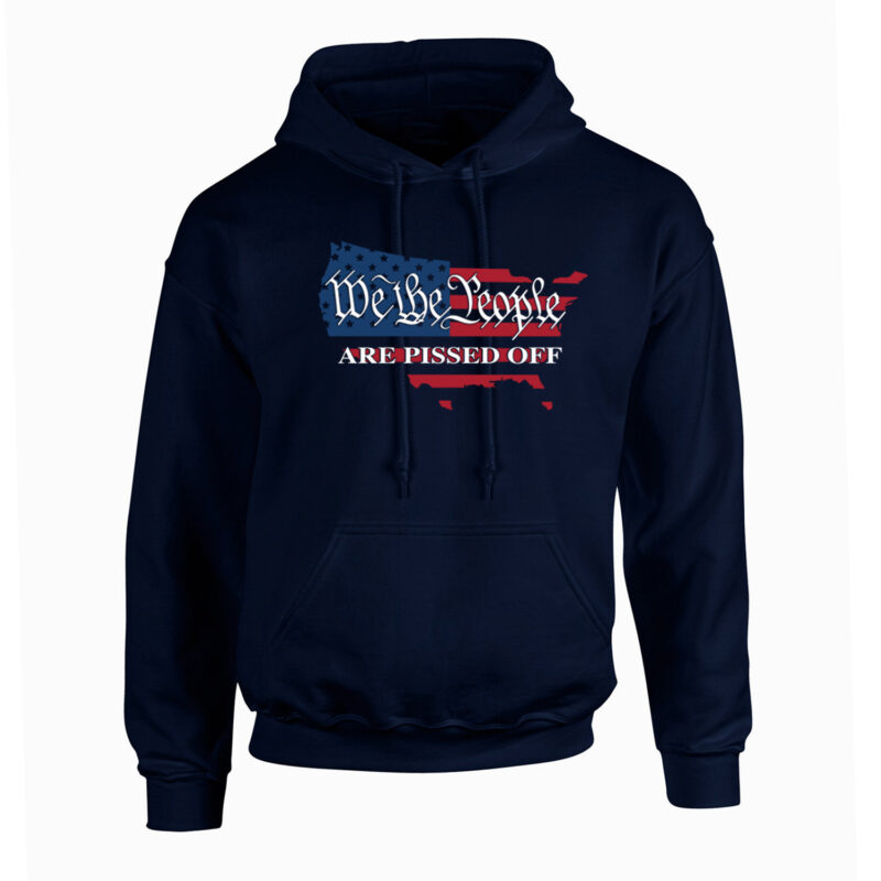 We The People Are Pissed Off Unisex Hoodie