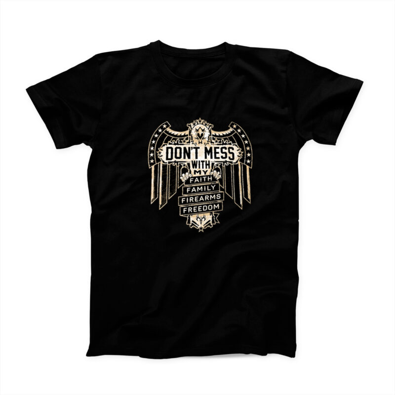 Don't Mess With My Faith, Family, Firearms, Freedom Men's T-Shirt - Image 2