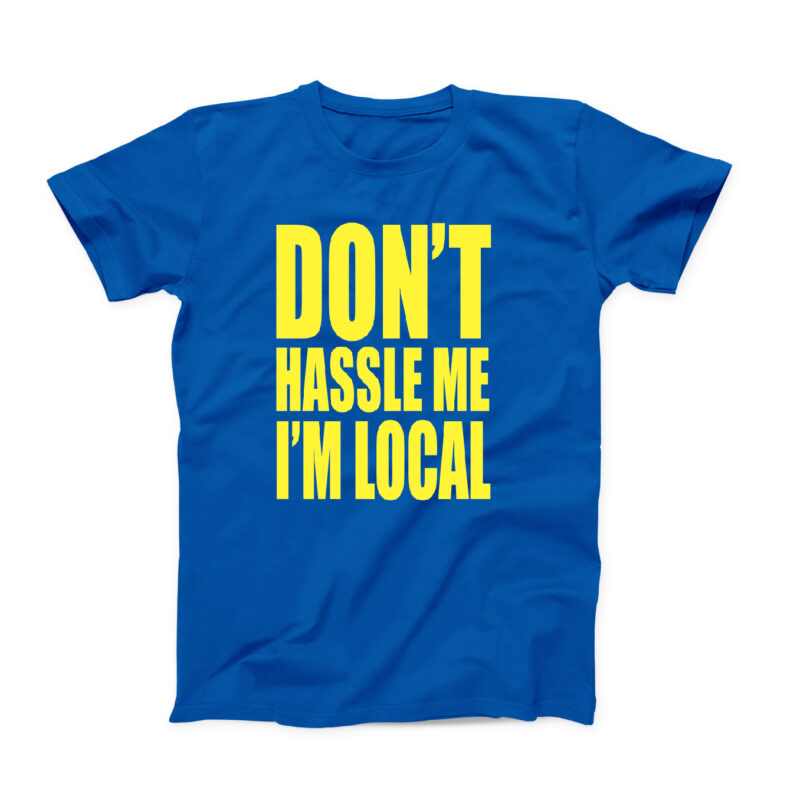 Don't Hussle Me I'm Local Men's T-Shirt - Image 7