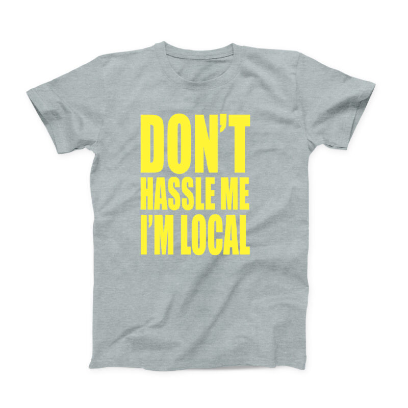 Don't Hussle Me I'm Local Men's T-Shirt - Image 8