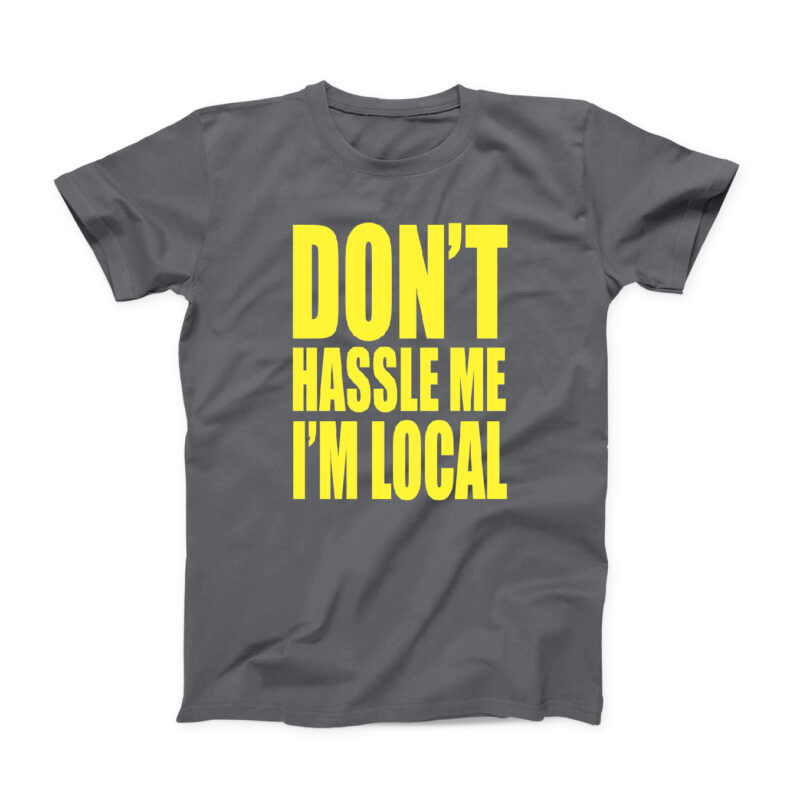 Don't Hussle Me I'm Local Men's T-Shirt - Image 4