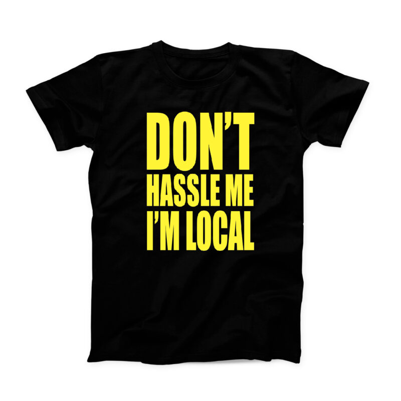 Don't Hussle Me I'm Local Men's T-Shirt - Image 5