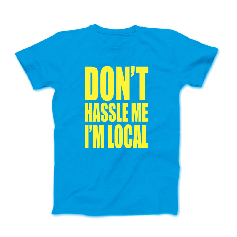 Don't Hussle Me I'm Local Men's T-Shirt