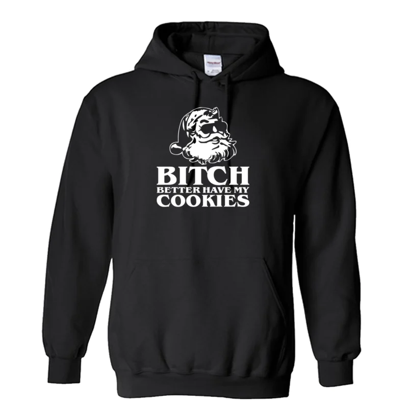 Bitch Better Have My Cookies Unisex Hoodie