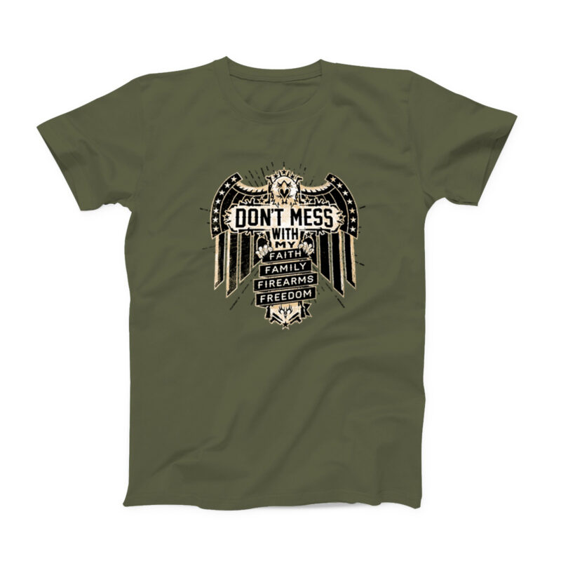 Don't Mess With My Faith, Family, Firearms, Freedom Men's T-Shirt