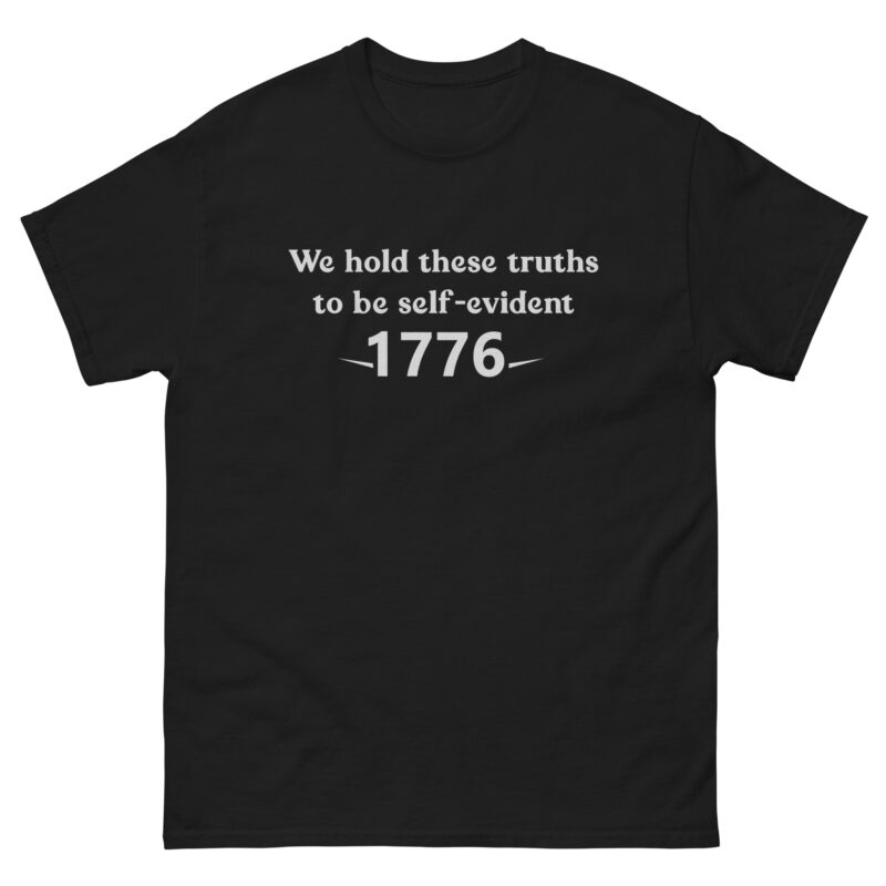 We Hold These Truths to Be Self-Evident, 1776 T-Shirt - Image 3