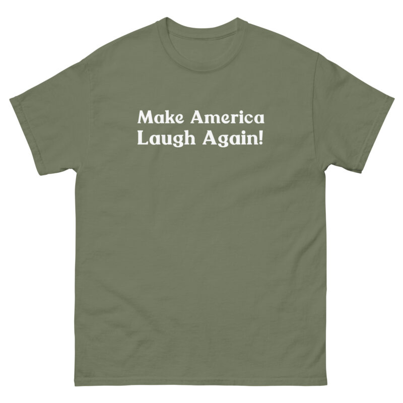 Make America Laugh Again! Unisex T-Shirt - Image 7