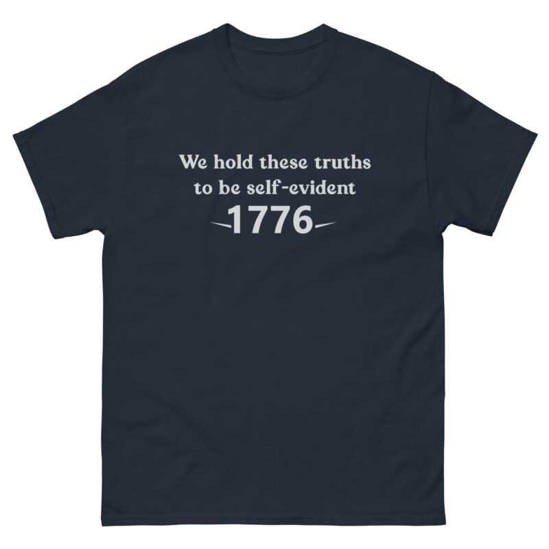 We Hold These Truths to Be Self-Evident, 1776 T-Shirt