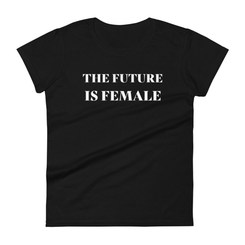 The Future Is Female Women’s T-Shirt - Image 2