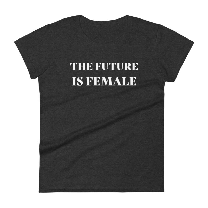 The Future Is Female Women’s T-Shirt - Image 4