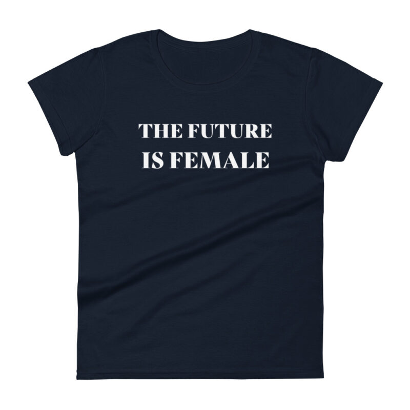 The Future Is Female Women’s T-Shirt - Image 3