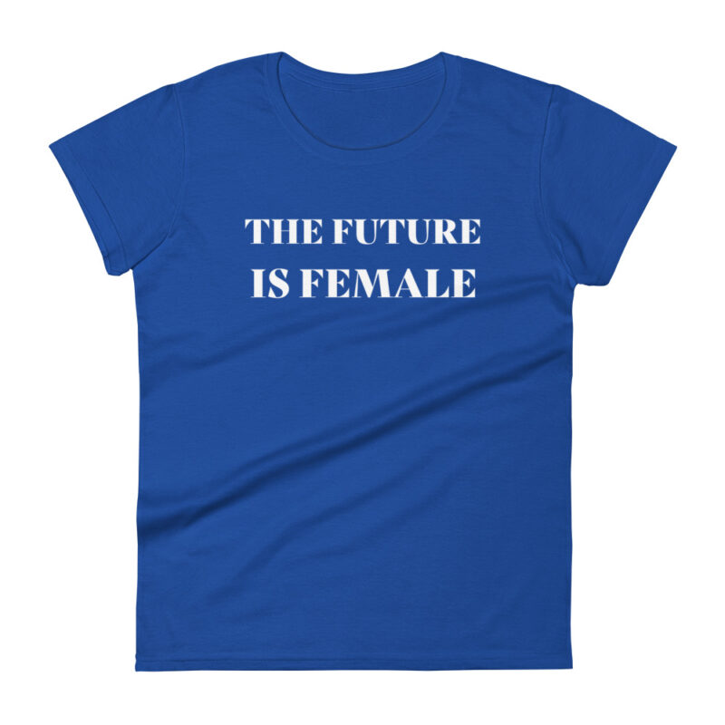 The Future Is Female Women’s T-Shirt - Image 6