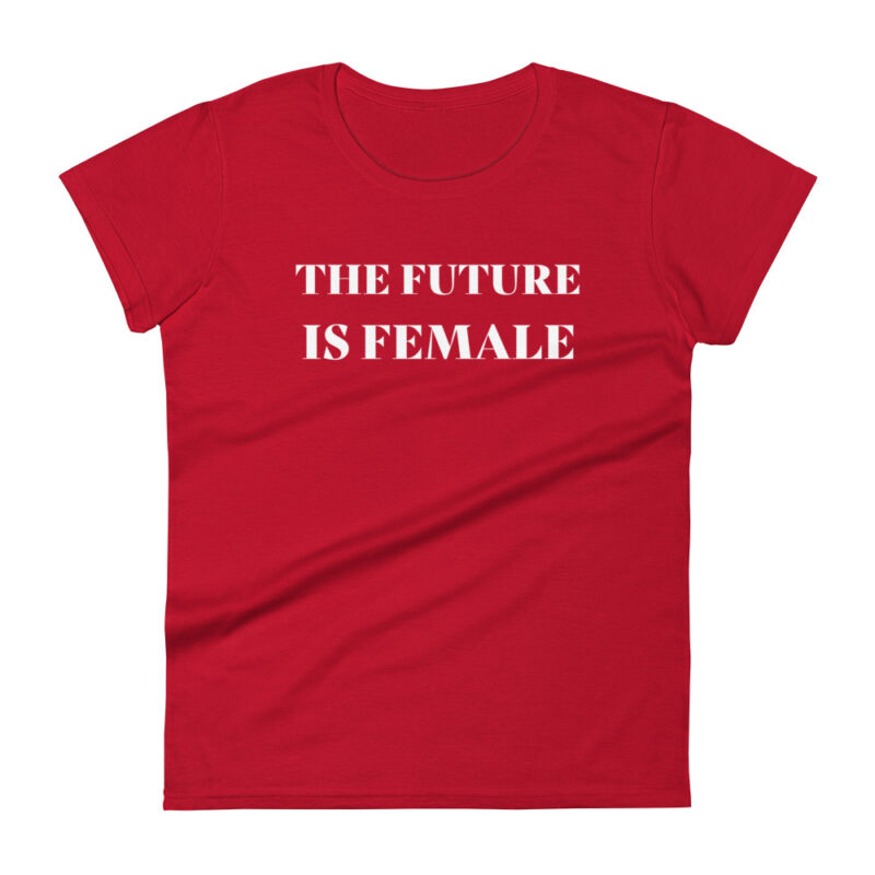 The Future Is Female Women’s T-Shirt - Image 5