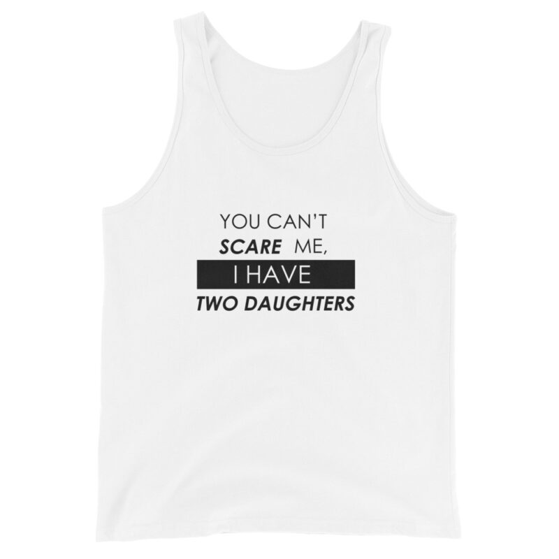 You Can't Scare Me, I Have Two Daughters Men's Tank Top - Image 4