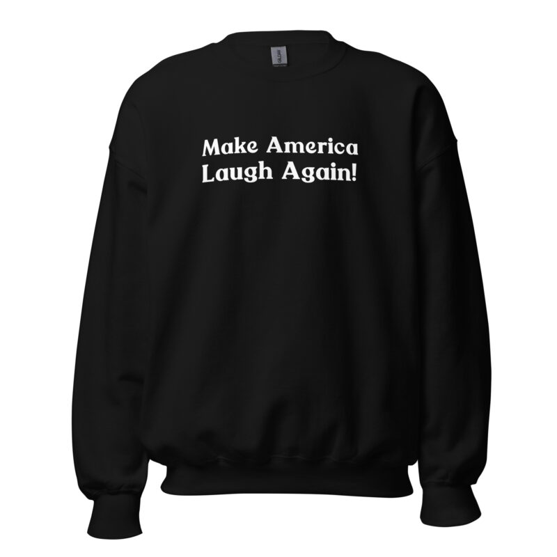 Make America Laugh Again Unisex Sweatshirt - Image 2