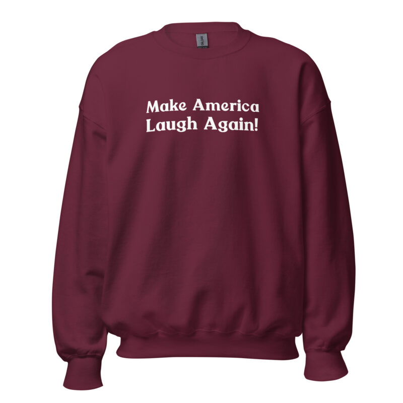 Make America Laugh Again Unisex Sweatshirt - Image 3