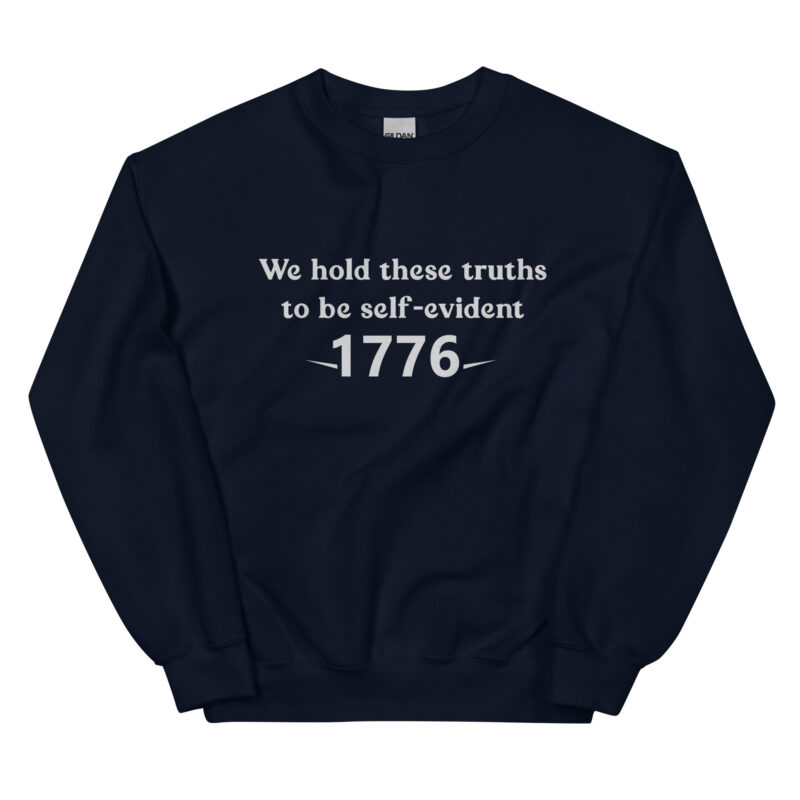 1776 Declaration Quote Unisex Sweatshirt