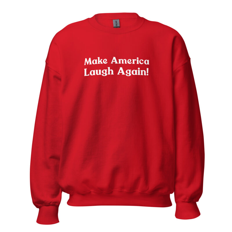 Make America Laugh Again Unisex Sweatshirt - Image 5