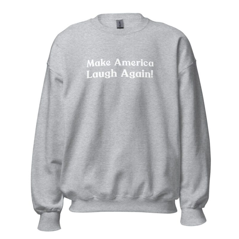 Make America Laugh Again Unisex Sweatshirt - Image 9