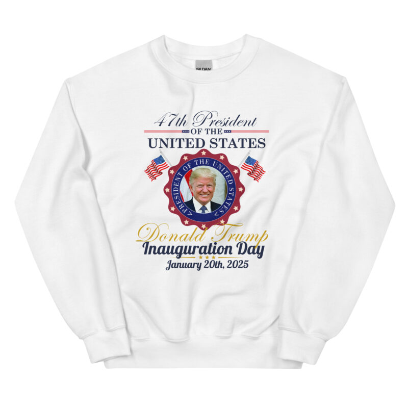 47th President Inauguration Day 2025 Unisex Sweatshirt