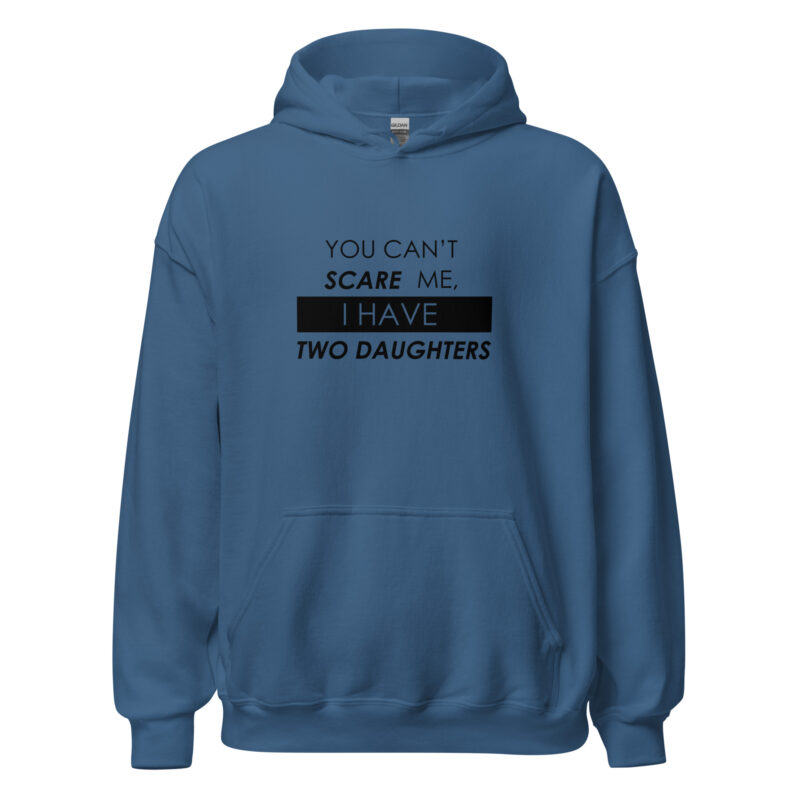 You Can't Scare Me, I Have Two Daughters Unisex Hoodie - Image 2